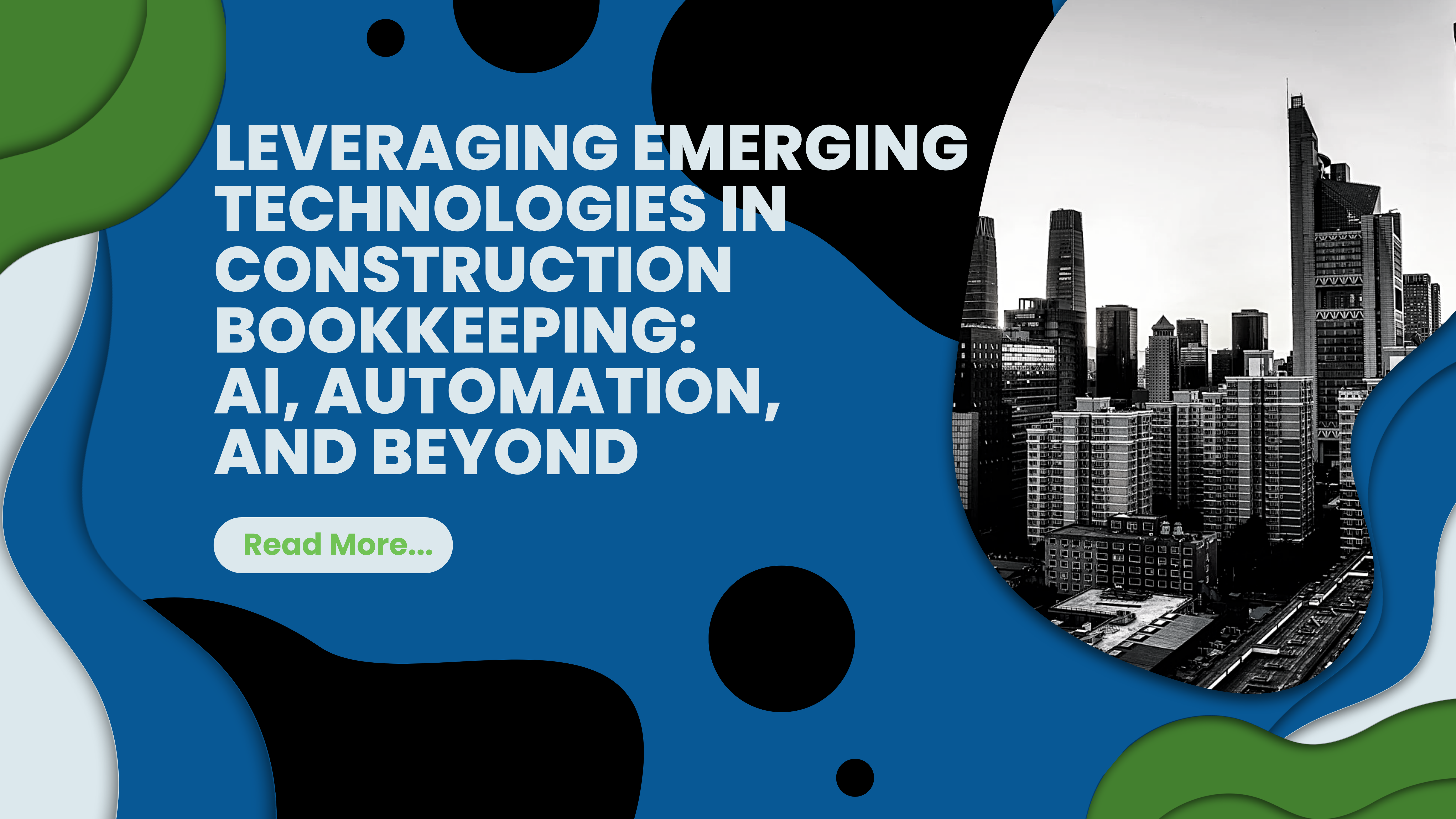 Leveraging Emerging Technologies in Construction Bookkeeping AI, Automation, and Beyond